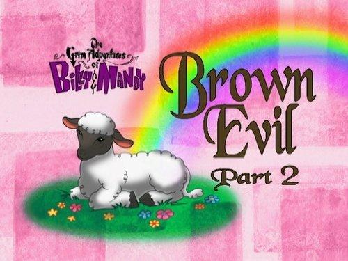 The Grim Adventures of Billy and Mandy Season 2 Episode 6 - Brown Evil, Part 2