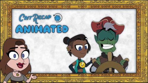 Crit Recap Animated Season 1 Episode 6 - Adventure on the High Seas - Campaign 2, Episodes 36-47
