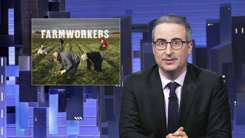 Last Week Tonight with John Oliver Season 10 Episode 8 - April 16, 2023: Farmworkers