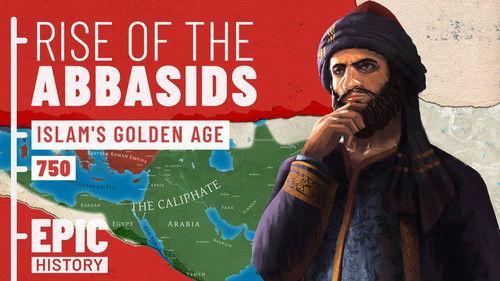 Epic History TV Season 9 Episode 3 - Rise of the Abbasids: Islam's Mightiest Dynasty