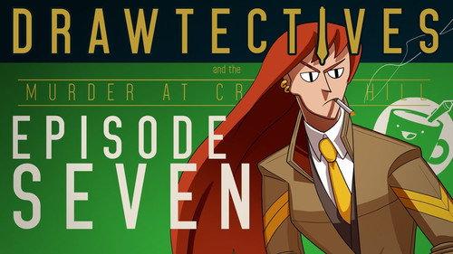 Drawtectives Season 1 Episode 7 - Episode 7