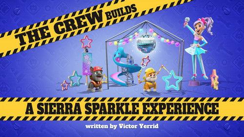 Rubble & Crew Season 4 Episode 12 - The Crew Builds a Sierra Sparkle Experience