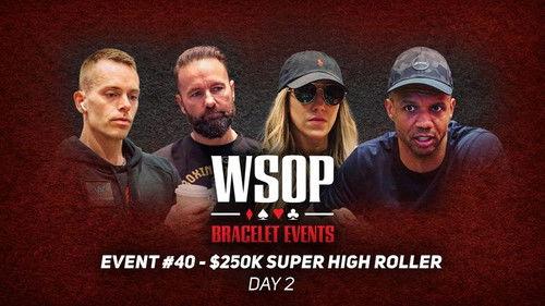 World Series of Poker Season 2023 Episode 47 - Event #40: $250,000 Super High Roller No-Limit Hold'em