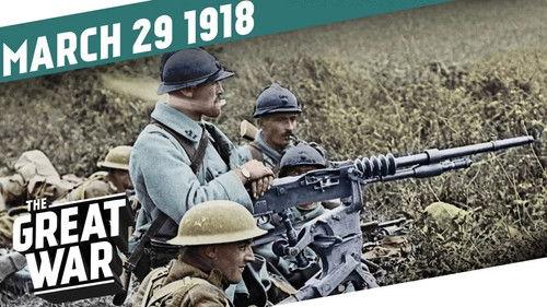 The Great War Season 5 Episode 13 - Backs To The Wall - All Eyes On Amiens - Week 192