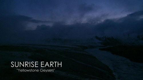 Sunrise Earth Season 1 Episode 2 - Yellowstone Geysers