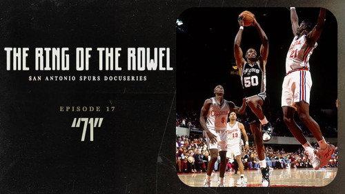 The Ring of the Rowel: San Antonio Spurs Docuseries Season 1 Episode 17 - 71