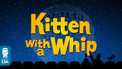 Mystery Science Theater 3000 Season 6 Episode 14 - Kitten with a Whip
