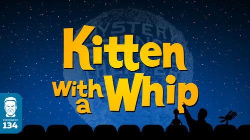 Mystery Science Theater 3000 Season 6 Episode 15 - Kitten with a Whip