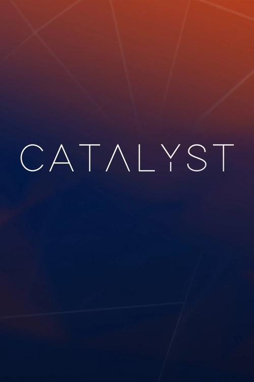 Catalyst poster