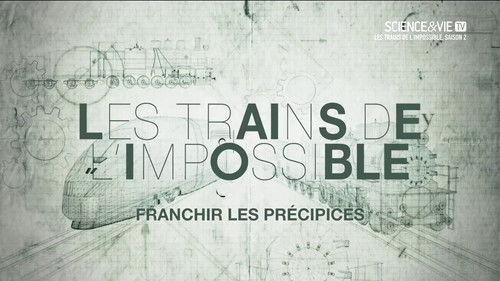 Impossible Railways Season 1 Episode 3 - Crossing Chasms