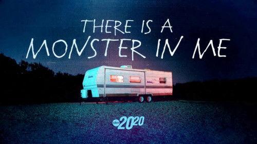 20/20 Season 47 Episode 13 - There Is a Monster in Me