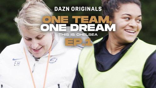 One Team, One Dream: This Is Chelsea Season 1 Episode 1 - A New Season Begins