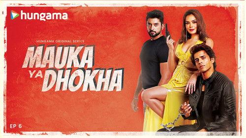 Mauka Ya Dhokha Season 1 Episode 6 - End Waala Twist!