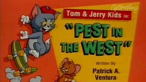 Tom & Jerry Kids Show Season 3 Episode 4 - Pest in the West