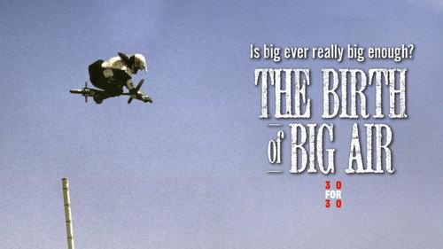 30 for 30 Season 1 Episode 17 - The Birth of Big Air