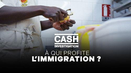 Cash Investigation Season 13 Episode 2 - Who benefits from immigration?