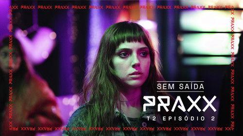 Praxx Season 2 Episode 2 - Episode 2