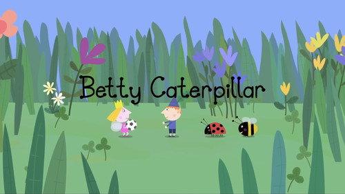 Ben & Holly's Little Kingdom Season 1 Episode 25 - Betty Caterpillar