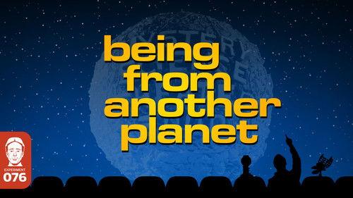 Mystery Science Theater 3000 Season 4 Episode 5 - Being from Another Planet