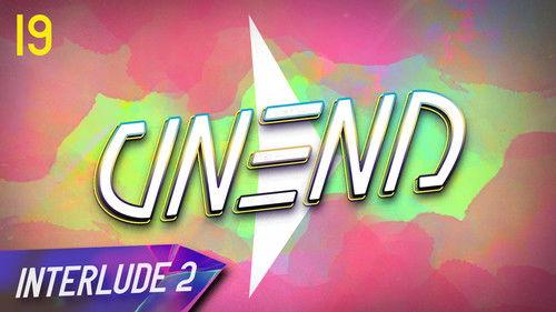 UNEND Season 2 Episode 19 - Interlude 2