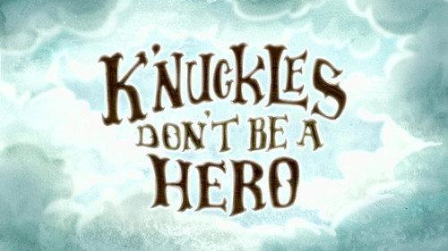 The Marvelous Misadventures of Flapjack Season 3 Episode 10 - K'nuckles, Don't Be A Hero