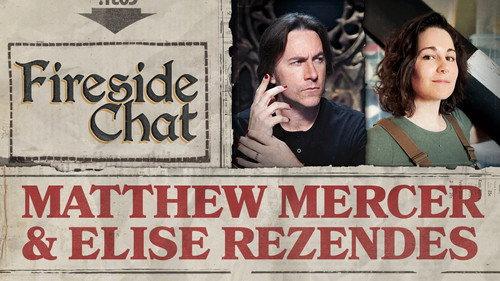 Fireside Chat Season 1 Episode 14 - Fireside Chat LIVE With Matthew Mercer and Elise Rezendes – Jun 2025