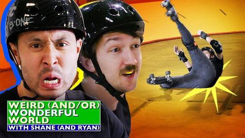 Weird (and/or) Wonderful World with Shane (and Ryan) Season 2 Episode 3 - Shane & Ryan Are Bad at Roller Derby