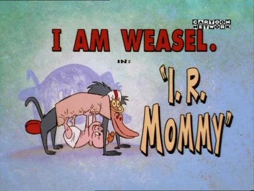 I Am Weasel Season 2 Episode 1 - I.R. Mommy