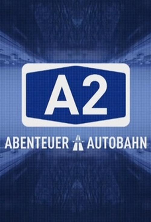 A2 – Abenteuer Autobahn poster