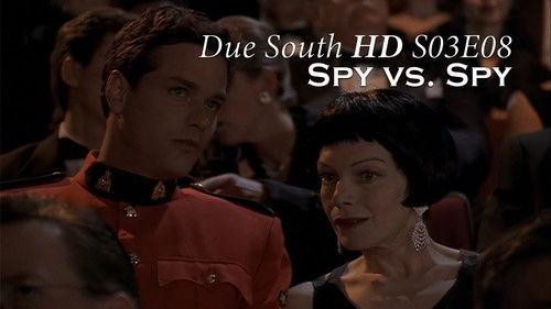 Due South Season 3 Episode 8 - Spy vs. Spy