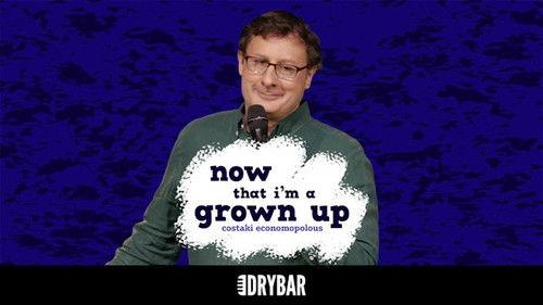 Dry Bar Comedy Season 3 Episode 13 - Costaki Economopoulos: Now That I'm A Grown Up