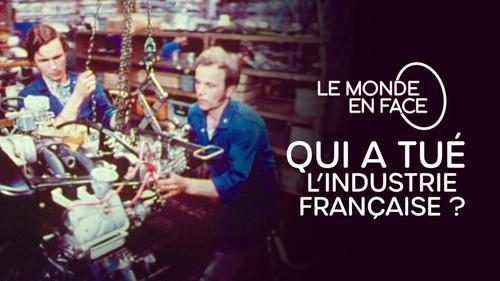 The World in Front Season 19 Episode 10 - Who killed French industry?