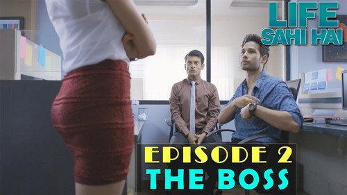 Life Sahi Hai Season 1 Episode 2 - The Boss