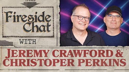 Fireside Chat Season 1 Episode 16 - Fireside Chat LIVE With Chris Perkins and Jeremy Crawford – Aug 2025