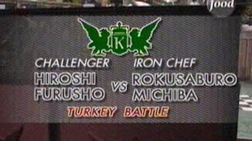 Iron Chef Season 2 Episode 48 - Michiba vs Hiroshi Furusho (Turkey Battle)