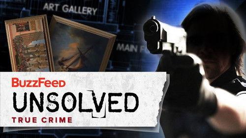 Buzzfeed Unsolved: True Crime Season 3 Episode 2 - The Thrilling Gardner Museum Heist