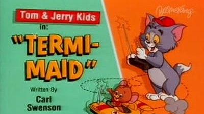 Tom & Jerry Kids Show Season 3 Episode 19 - Termi-Maid