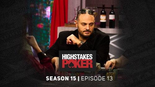 High Stakes Poker Season 15 Episode 13 - Episode 13