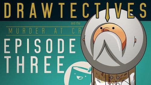 Drawtectives Season 1 Episode 3 - Episode 3