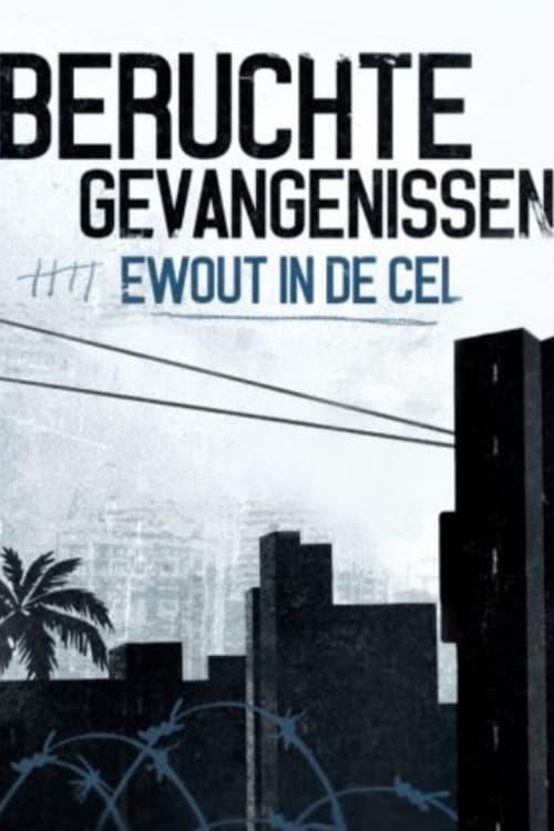 Beruchte Gevangenissen: Ewout in de Cel poster