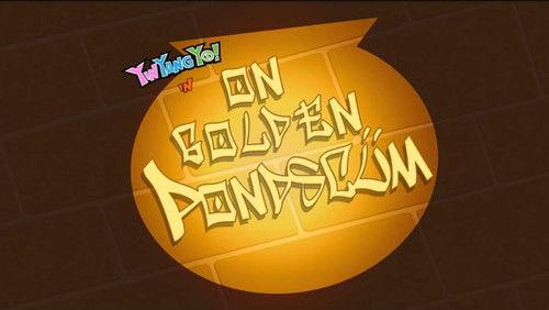 Yin Yang Yo! Season 1 Episode 14 - On Golden Pondscum