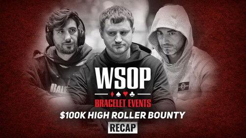 World Series of Poker Season 2022 Episode 2 - Event #2 $100K High Roller Bounty Recap