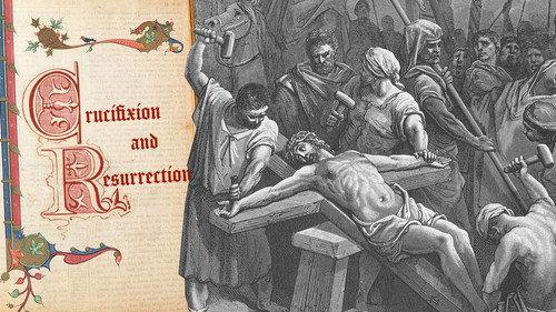 The Gospels Season 1 Episode 10 - Crucifixion and Resurrection