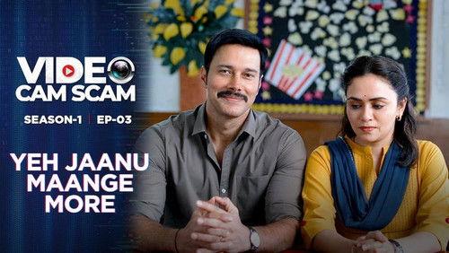 Video Cam Scam Season 1 Episode 3 - Yeh Jaanu Maange More
