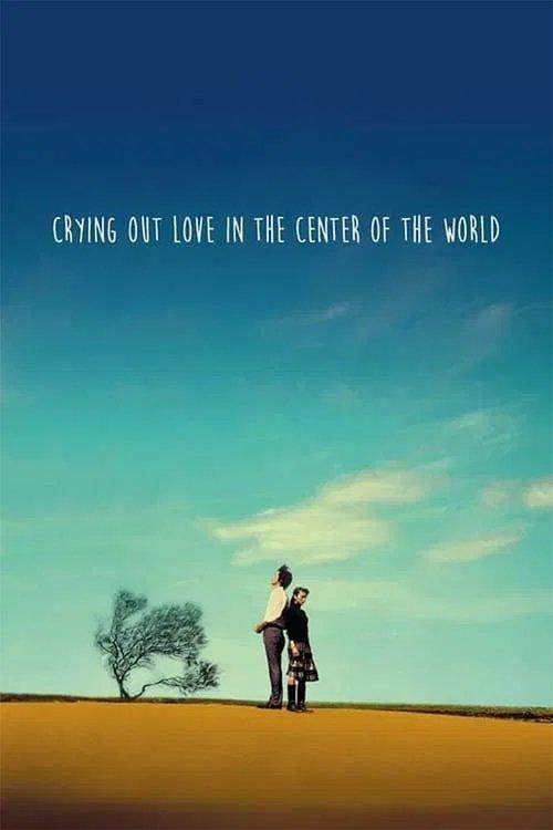 Crying Out Love, in the Center of the World poster