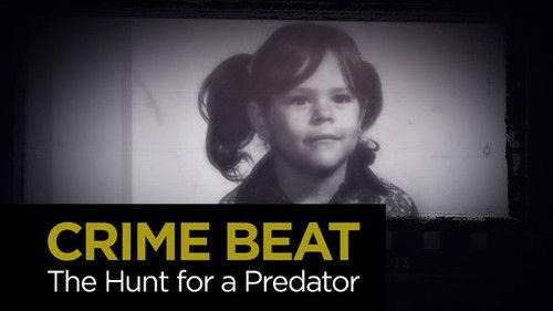 Crime Beat Season 5 Episode 1 - The Hunt for a Predator