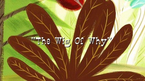 Camp Lazlo Season 1 Episode 18 - The Wig of Why