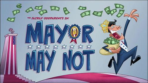 The Fairly OddParents Season 10 Episode 3 - Mayor May Not