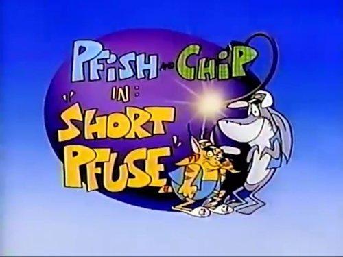 What a Cartoon! Season 1 Episode 12 - Pfish and Chip: Short Pfuse
