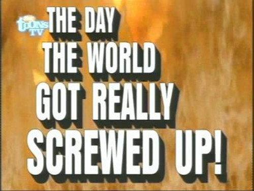 undefined Season 2 Episode 19 - The Day the World Got Really Screwed Up!